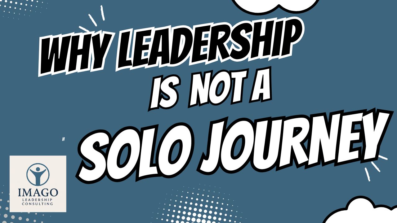 Vlog: Why Leadership is Not a Solo Journey