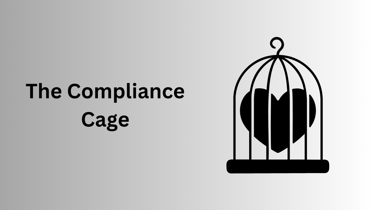 The Compliance Cage