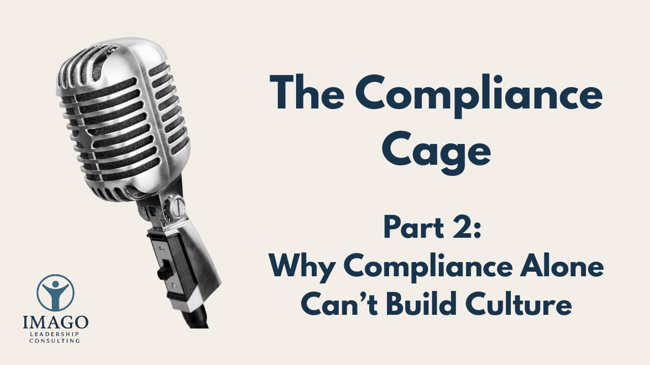 Why Compliance Alone Can’t Build Culture