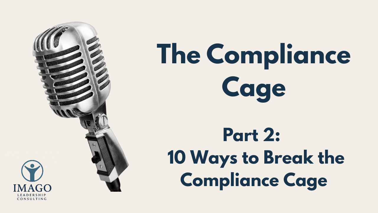 10 Ways to Break the Compliance Cage