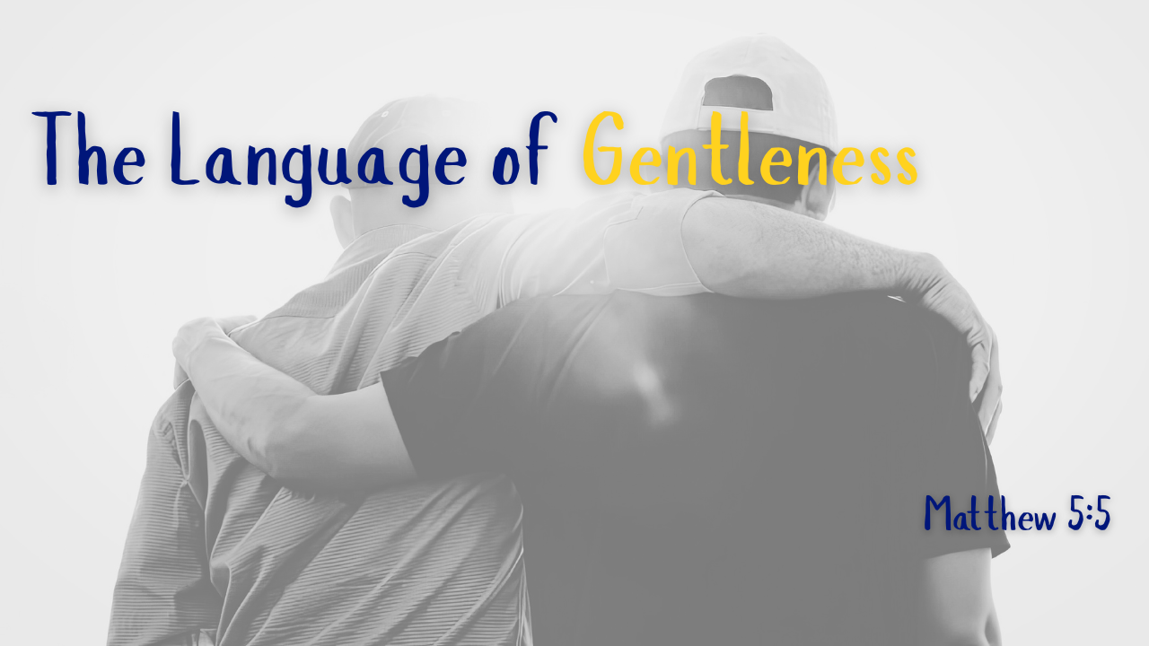 The Language of Gentleness